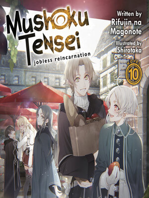 cover image of Mushoku Tensei: Jobless Reincarnation (Light Novel), Volume 10